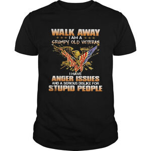 Eagle Walk Away I Am A Grumpy Old Veteran I Have Anger Issues tshirt